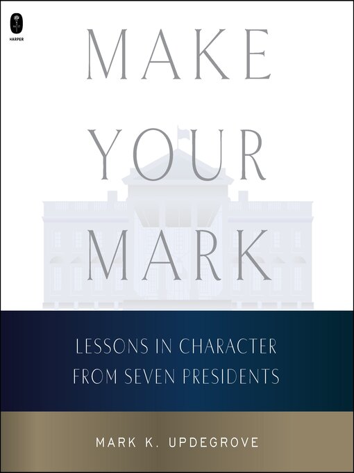 Title details for Make Your Mark by Mark K. Updegrove - Available